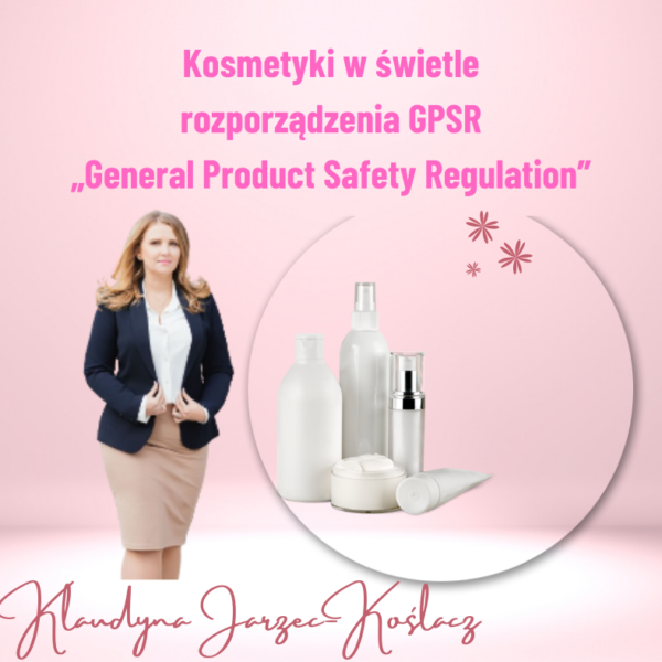 Kosmetyki w świetle rozporządzenia GPSR „General Product Safety Regulation”